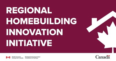 White maple leaf graphic with a roof. Text reads: Regional Homebuilding Innovation Initiative (CNW Group/Pacific Economic Development Canada)